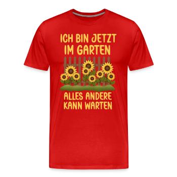 Ich bin jetzt in Garten alles andrere kann Warten - Männer Premium Bio T-Shirt - Rot - Vorne - Damien (186cm)