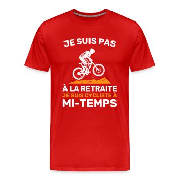 Cycliste à mi-temps Cadeau Humour De Retraite - T-shirt bio Premium Homme - rouge - Devant - Damien (186cm)