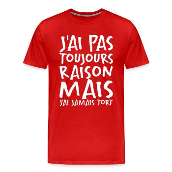 J'ai Pas Toujours Raison - T-shirt bio Premium Homme - rouge - Devant - Damien (186cm)