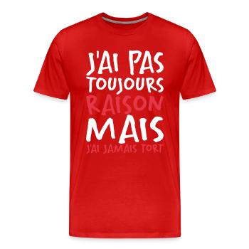 J'ai Pas Toujours Raison - T-shirt bio Premium Homme - rouge - Devant - Damien (186cm)
