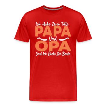 Ich Habe Zwei Titel Papa Und Opa - Männer Premium Bio T-Shirt - Rot - Vorne - Damien (186cm)