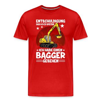 Entschuldigung Dass Ich Zu Spät Bin Bagger - Männer Premium Bio T-Shirt - Rot - Vorne - Damien (186cm)
