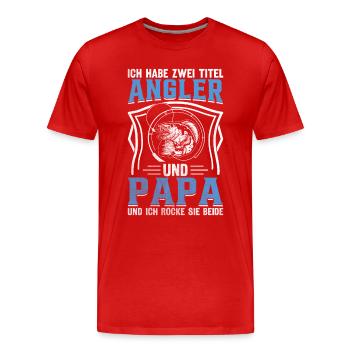 Ich habe zwei Titel Angler Und Papa - Männer Premium Bio T-Shirt - Rot - Vorne - Damien (186cm)