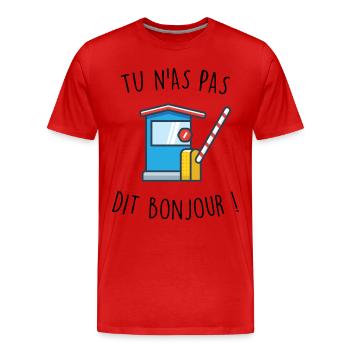 tu n as pas dit bonjour dikkenek - T-shirt bio Premium Homme - rouge - Devant - Damien (186cm)