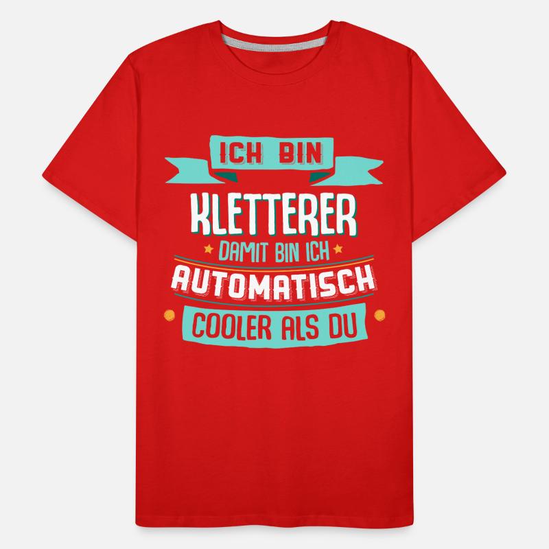 Ich bin Kletterer, damit bin ich cooler als du. Männer Premium Bio T-Shirt