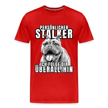 PERSÖNLICHER STALKER BULLDOGGE Hund HUNDE - Männer Premium Bio T-Shirt - Rot - Vorne - Damien (186cm)