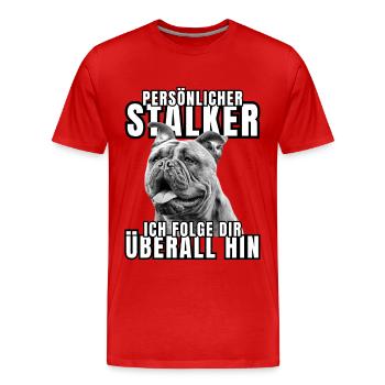 PERSÖNLICHER STALKER BULLDOGGE Hund HUNDE - Männer Premium Bio T-Shirt - Rot - Vorne - Damien (186cm)