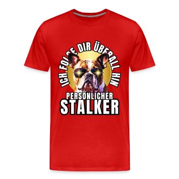 PERSÖNLICHER STALKER BULLDOGGE Hund HUNDE - Männer Premium Bio T-Shirt - Rot - Vorne - Damien (186cm)