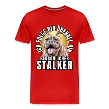 PERSÖNLICHER STALKER BULLDOGGE Hund HUNDE - Männer Premium Bio T-Shirt - Rot - Vorne - Damien (186cm)