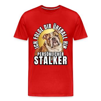 PERSÖNLICHER STALKER BULLDOGGE Hund HUNDE - Männer Premium Bio T-Shirt - Rot - Vorne - Damien (186cm)