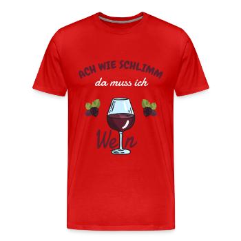 Wein Spruch lustig Wie schlimm da muss ich Wein - Männer Premium Bio T-Shirt - Rot - Vorne - Damien (186cm)