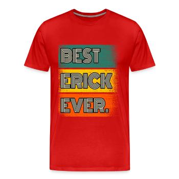Erick Nom Cadeau Citation Drôle - T-shirt bio Premium Homme - rouge - Devant - Damien (186cm)
