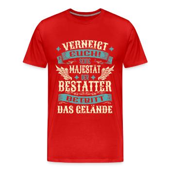 Bestatter Geschenk Lustige Sprüche - Männer Premium Bio T-Shirt - Rot - Vorne - Damien (186cm)