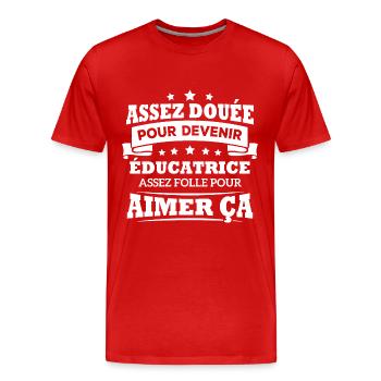 Assez douée pour devenir éducatrice assez folle - T-shirt bio Premium Homme - rouge - Devant - Damien (186cm)