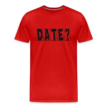 Date? Flirting Single Valentine's Day - Men's Premium Organic T-Shirt - red - Front - Damien (186cm)