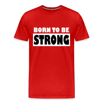 Born to be Strong - Men's Premium Organic T-Shirt - red - Front - Damien (186cm)