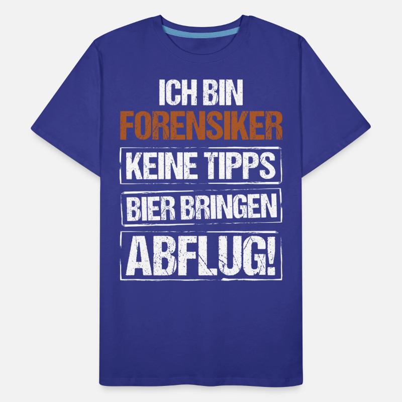 I'm a forensic scientist - bring beer and take off Men's Premium Organic T-Shirt