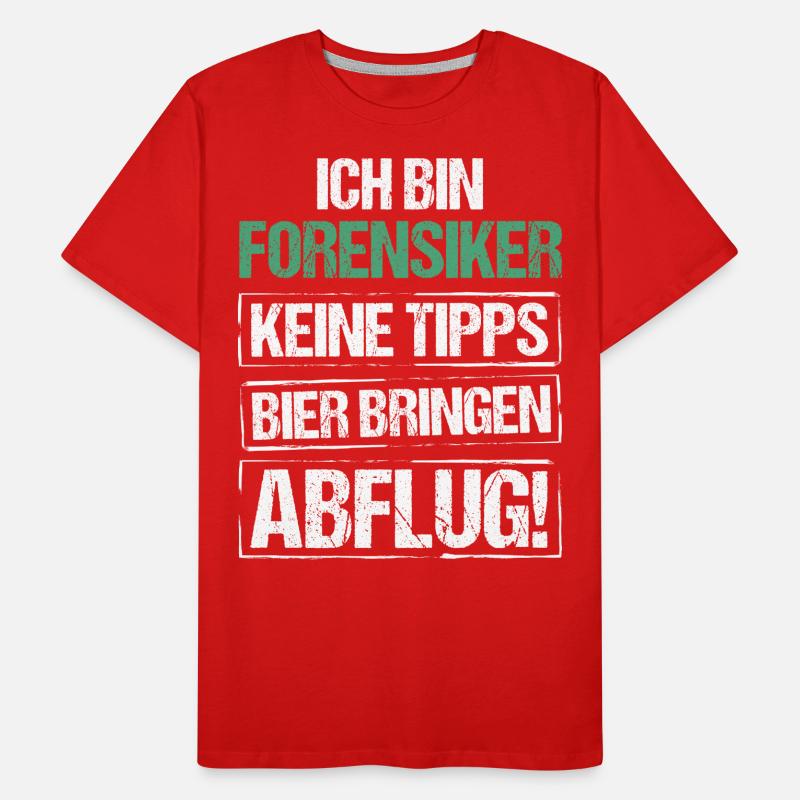 Ich bin Forensiker - Bier bringen und Abflug Männer Premium Bio T-Shirt