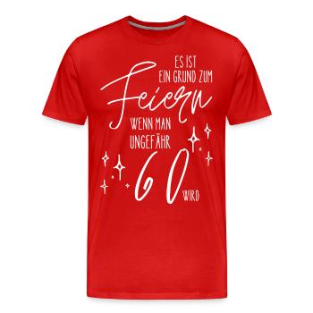 Grund zum Feiern mit ungefähr 60 wird Geburtstag - Männer Premium Bio T-Shirt - Rot - Vorne - Damien (186cm)
