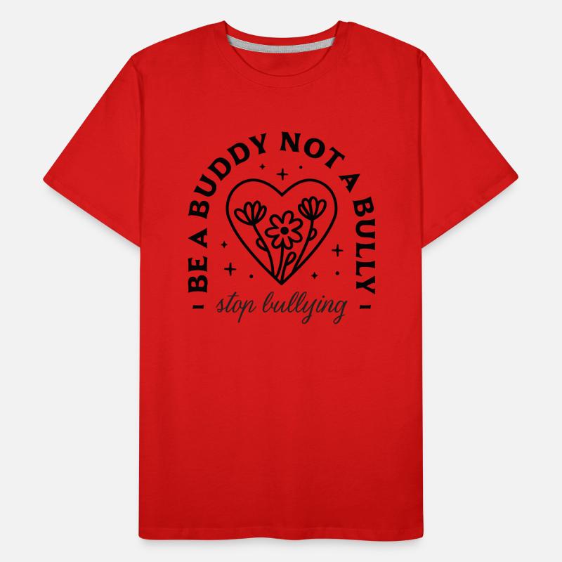 Be a buddy not a bully Men's Premium Organic T-Shirt