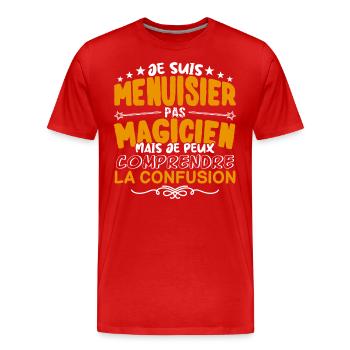 Menuisier | Menuisier pas Magicien | Meilleur Menu - T-shirt bio Premium Homme - rouge - Devant - Damien (186cm)