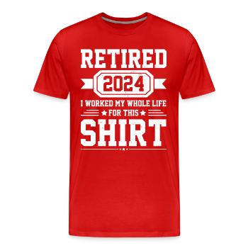 Retired 2024 I Worked My Whole Life For This Shirt - Men's Premium Organic T-Shirt - red - Front - Damien (186cm)