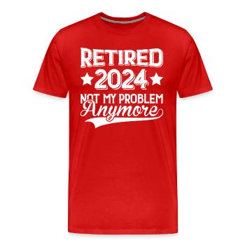 Retired 2024 Not My Problem Anymore Retirement - Men's Premium Organic T-Shirt - red - Front - Damien (186cm)