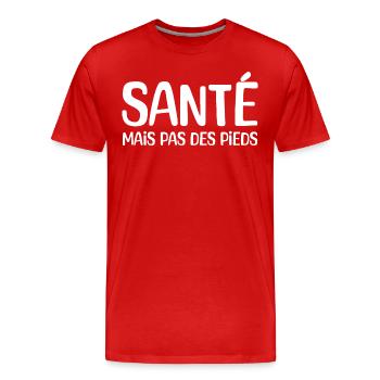 santé mais pas des pieds - T-shirt bio Premium Homme - rouge - Devant - Damien (186cm)