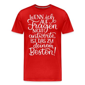 Fragen Nicht Antworten - Männer Premium Bio T-Shirt - Rot - Vorne - Damien (186cm)