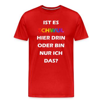 Ist es schwul hier drin? - Männer Premium Bio T-Shirt - Rot - Vorne - Damien (186cm)