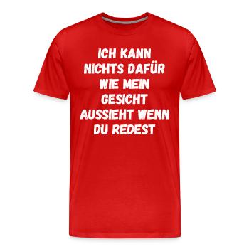 Ich kann nichts dafür wie mein Gesicht aussieht - Männer Premium Bio T-Shirt - Rot - Vorne - Damien (186cm)