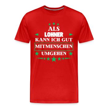 Als Lohner Mitmenschen Umgehen. - Männer Premium Bio T-Shirt - Rot - Vorne - Damien (186cm)
