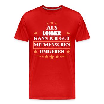 Als Lohner Mitmenschen Umgehen. - Männer Premium Bio T-Shirt - Rot - Vorne - Damien (186cm)