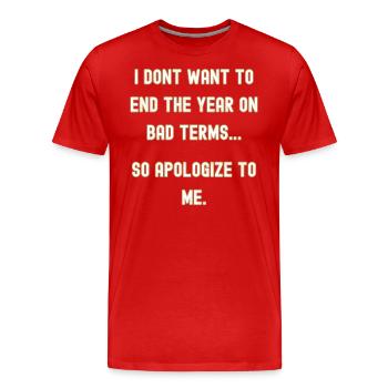 New Years, apologize to me - Men's Premium Organic T-Shirt - red - Front - Damien (186cm)