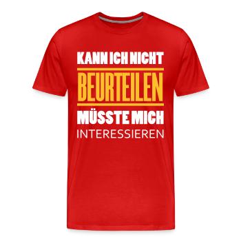 Can't judge I would have to be interested - Men's Premium Organic T-Shirt - red - Front - Damien (186cm)