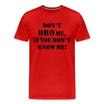 Don't bro me... - T-shirt bio Premium Homme - rouge - Devant - Damien (186cm)