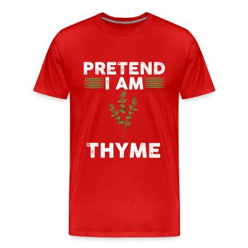 Faites semblant d’être thym - T-shirt bio Premium Homme - rouge - Devant - Damien (186cm)