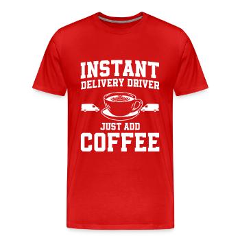Chauffeur-livreur Il suffit d’ajouter du café - T-shirt bio Premium Homme - rouge - Devant - Damien (186cm)