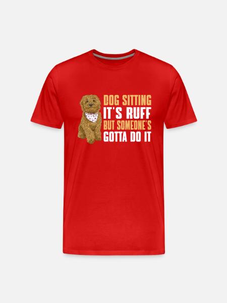 Funny dog sitting saying - Men's Premium Organic T-Shirt - red