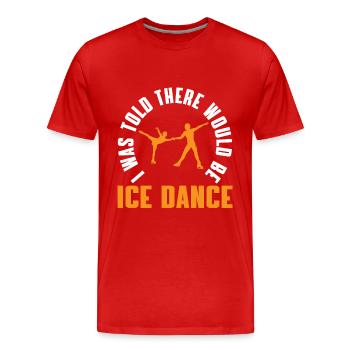 Lustiger Eistanz Spruch - Männer Premium Bio T-Shirt - Rot - Vorne - Damien (186cm)