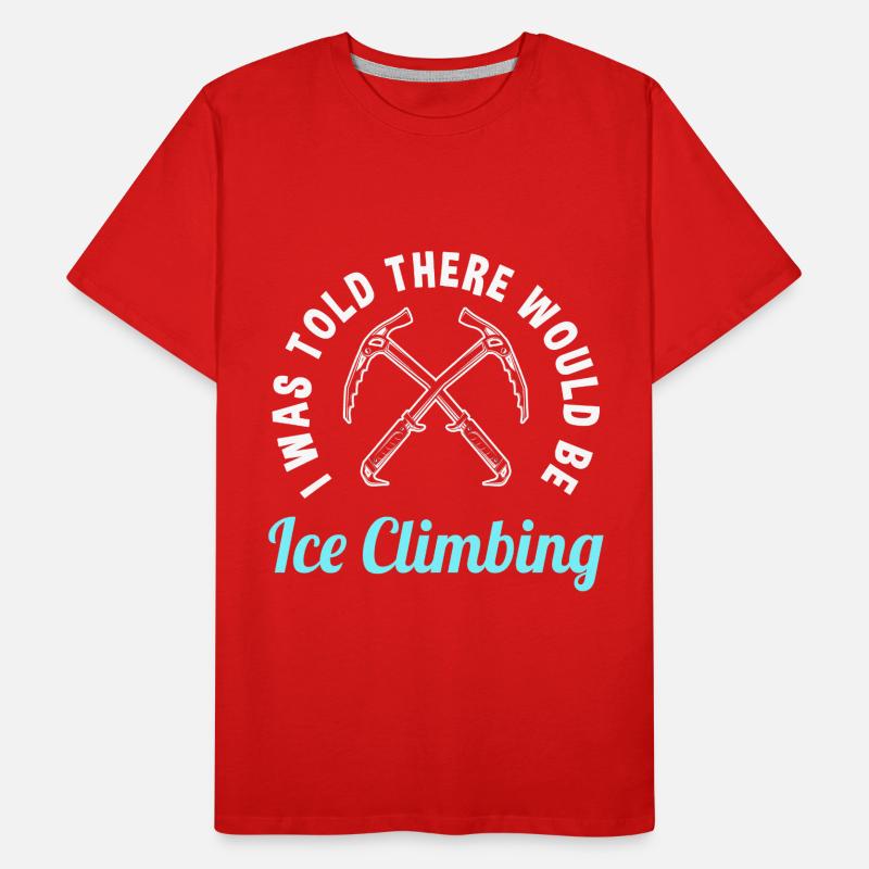 Lustiger Eisklettern Spruch Männer Premium Bio T-Shirt