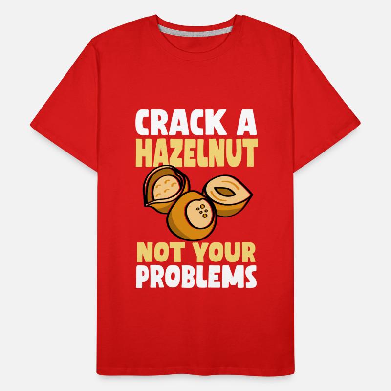 Don't crack a hazelnut your problems Men's Premium Organic T-Shirt