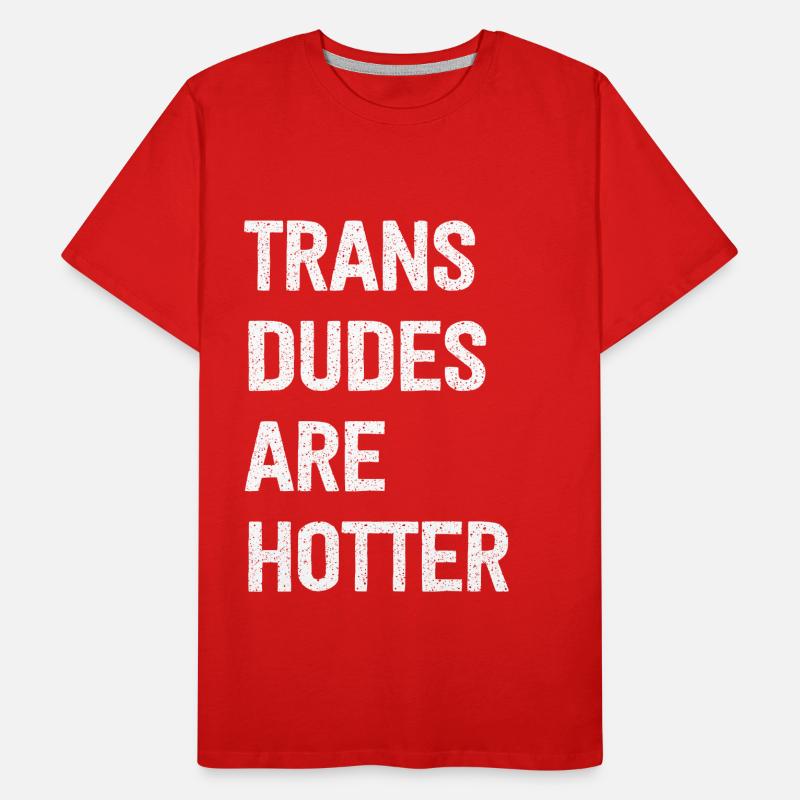 Les mecs trans sont plus chauds T-shirt bio Premium Homme