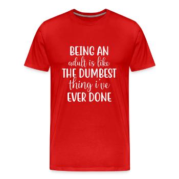 Ein Erwachsener sein - Männer Premium Bio T-Shirt - Rot - Vorne - Damien (186cm)
