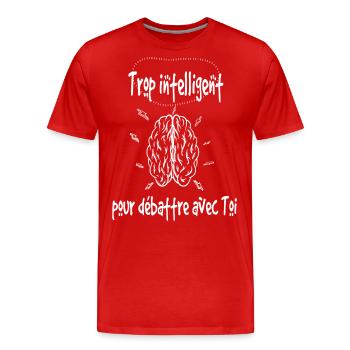 T-shirt sarcastique – Trop intelligent pour toi - T-shirt bio Premium Homme - rouge - Devant - Damien (186cm)