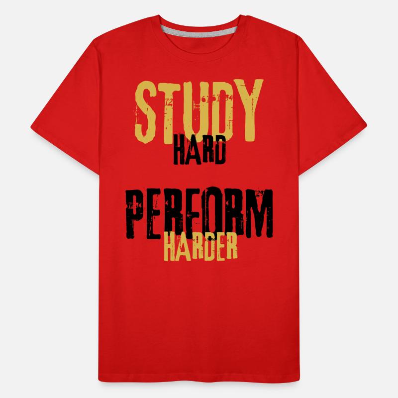 Study Hard, Perform Harder Men's Premium Organic T-Shirt