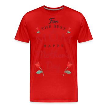 For The Best Mother Happy Mothers Day Mother's Day - Men's Premium Organic T-Shirt - red - Front - Damien (186cm)