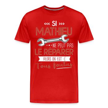 Si Mathieu ne peut pas le réparer on est foutus - T-shirt bio Premium Homme - rouge - Devant - Damien (186cm)