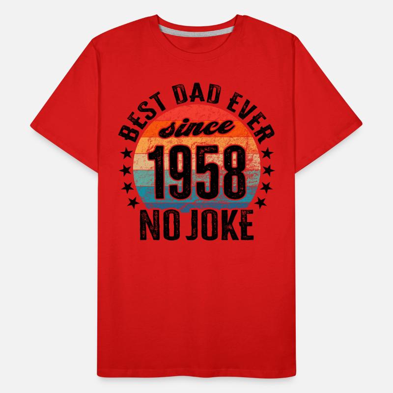 Best Dad Ever Since 1958 Variant No Joke Men's Premium Organic T-Shirt