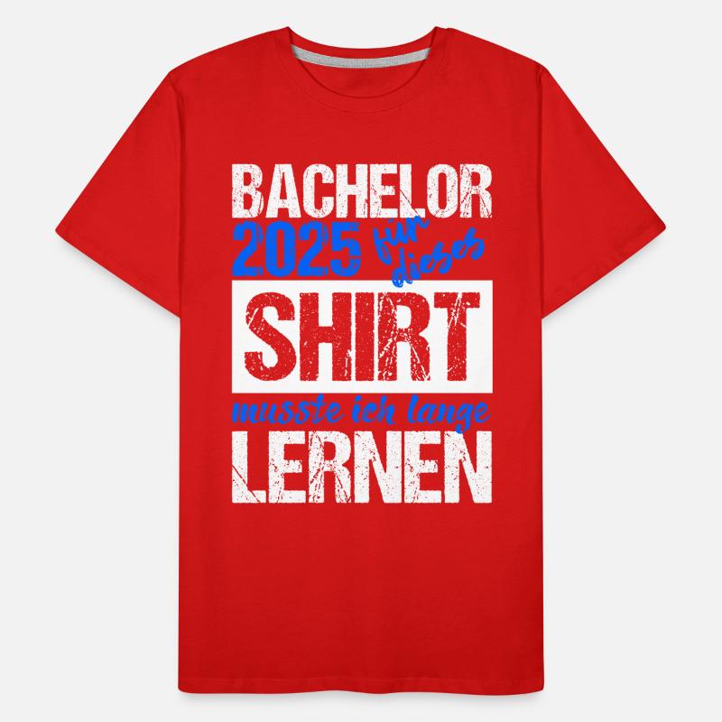 Bachelor 2025 Learned Enough Gift Student Uni Men's Premium Organic T-Shirt